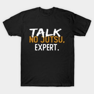 Talk NoJutsu Expert Funny Anime Manga lover Meme Quote Otaku T-Shirt